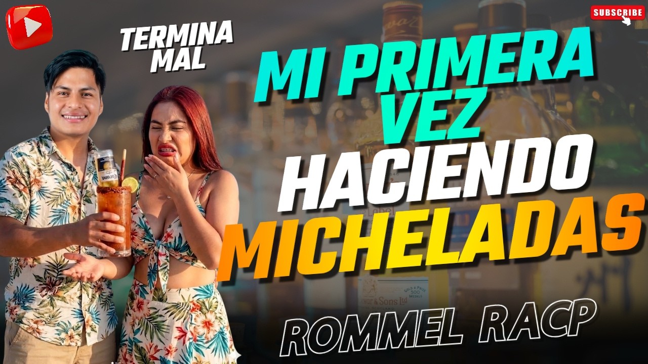 Rommel Racp NADIE QUIERE PROBAR MI RICA MICHELADA🔥Ft. Elvia Maji