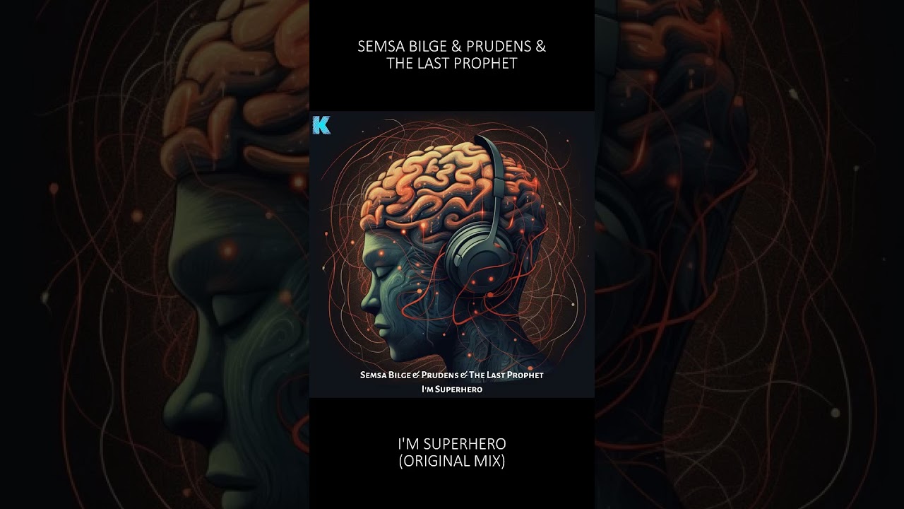 Semsa Bilge & Prudens & The Last Prophet - I'm Superhero (Original Mix)