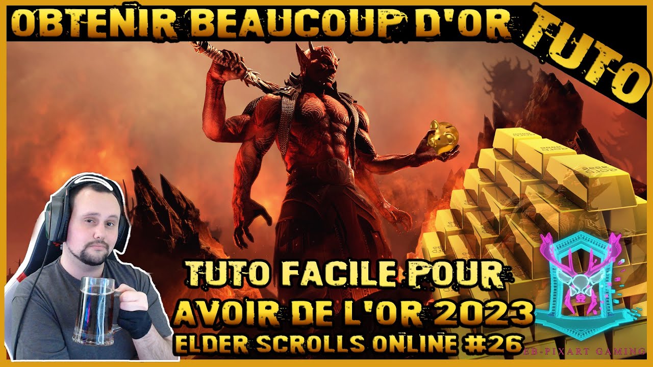 [tuto fr] Elder Scrolls Online : obtenir beaucoup d'or 2023