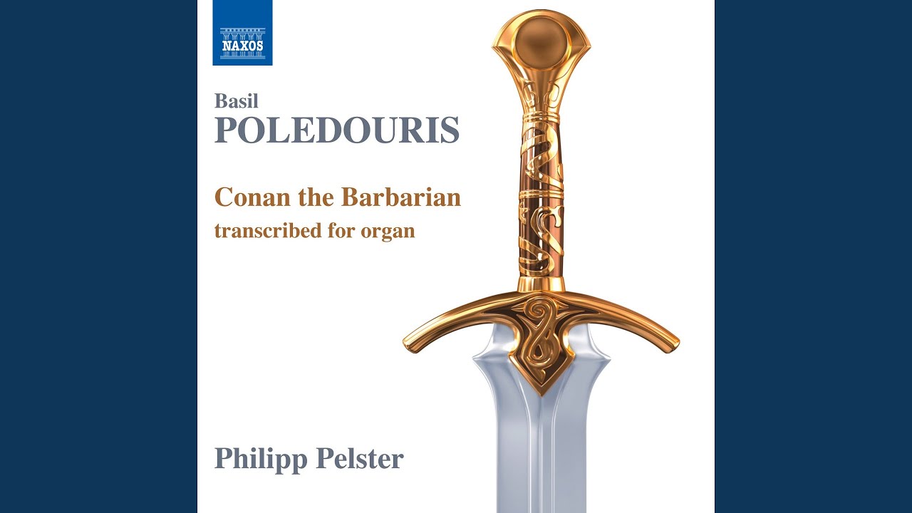 Conan the Barbarian (arr. P. Pelster for organ) : Riddle of Steel / Riders of Doom