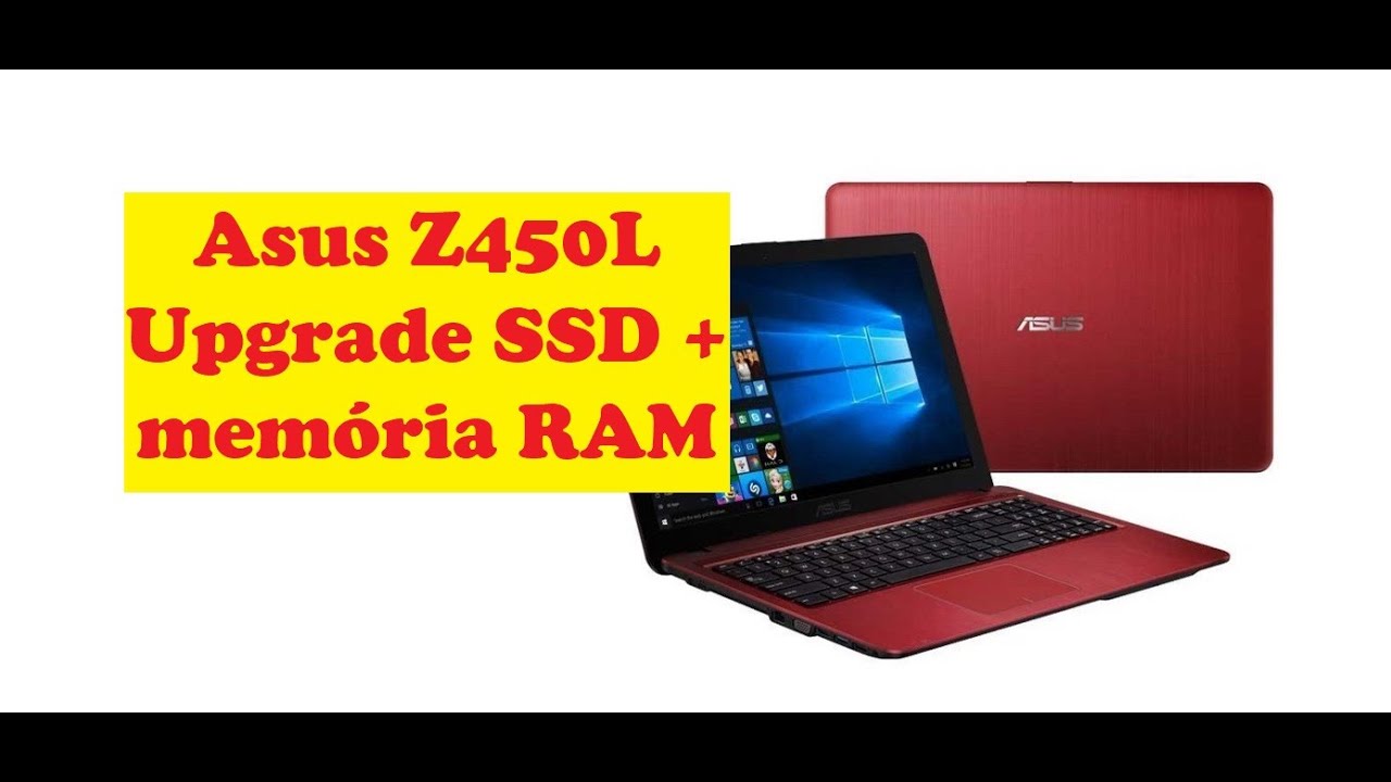 Asus Z450L Upgrade SSD + memória RAM
