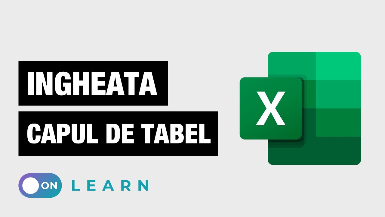 Ingheata capul de tabel in Excel - Tutoriale Excel