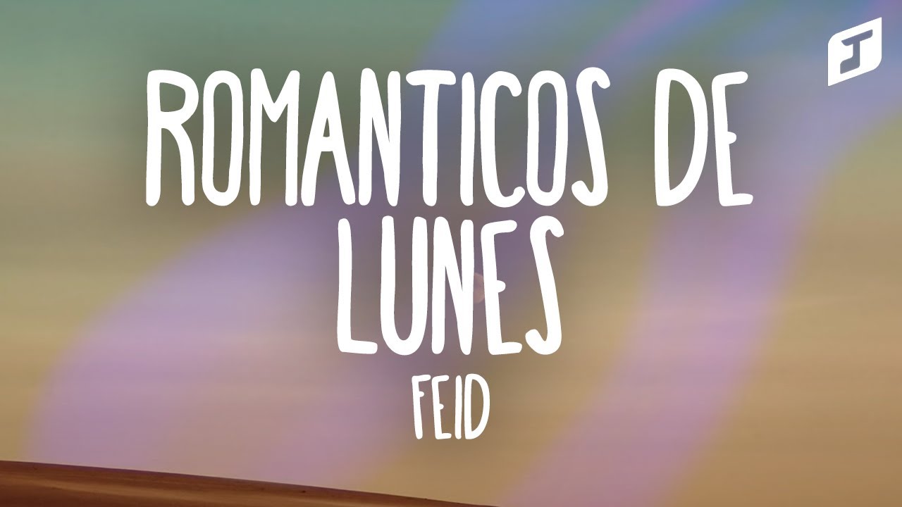 Feid - ROMÁNTICOS DE LUNES (Letra/Lyrics)