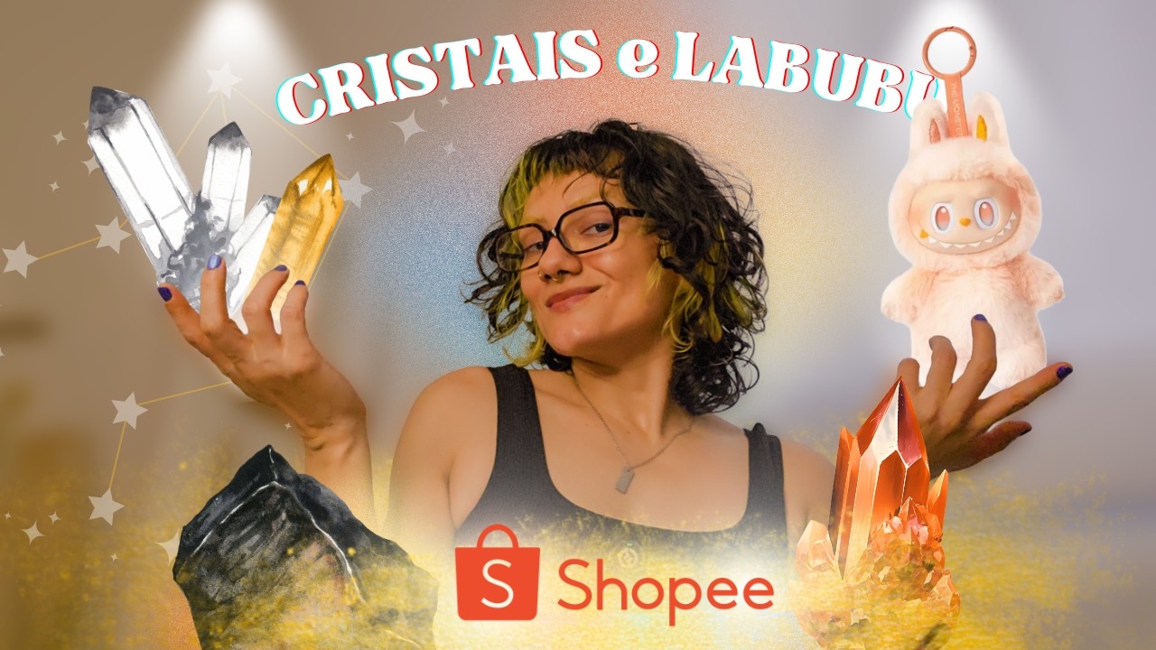 UNBOXING Cristais de Proteção p/ LIBRA no ANO NOVO | Labubu da Shopee + Esmalte Divertidamente