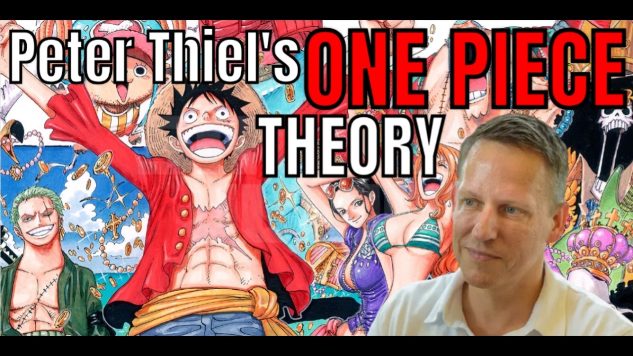 Peter Thiel's One Piece Theory
