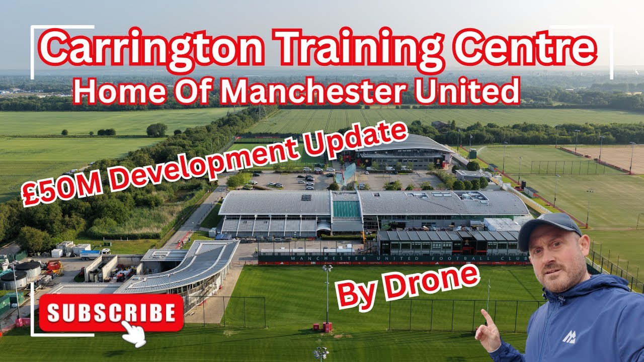 MANCHESTER UNITED'S Carrington Training Ground £50M Development!!
