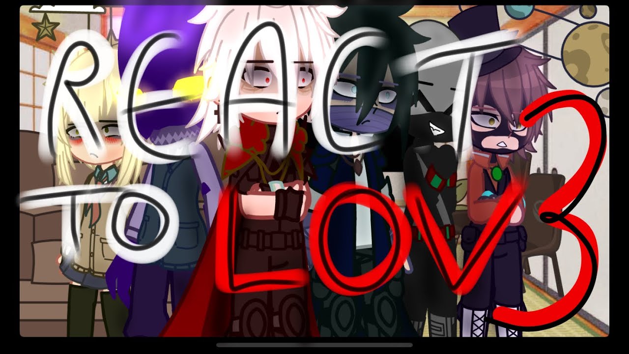 || mha react to LOV || pt 3 || Mha | Bnha || slight Shigadabi || Gcrv || XxJuxX ||