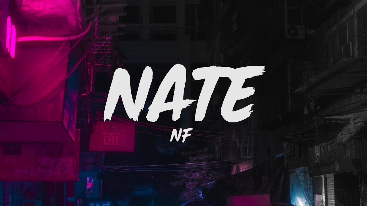 NF - Nate (Lyrics)