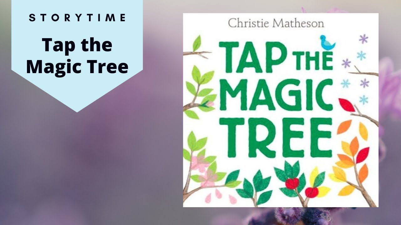 Tap the Magic Tree by Christie Matheson | Read Aloud Children's Book