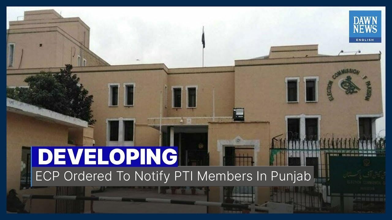 Developing News | ECP Ordered To Notify PTI Members In Punjab | DawnNews English