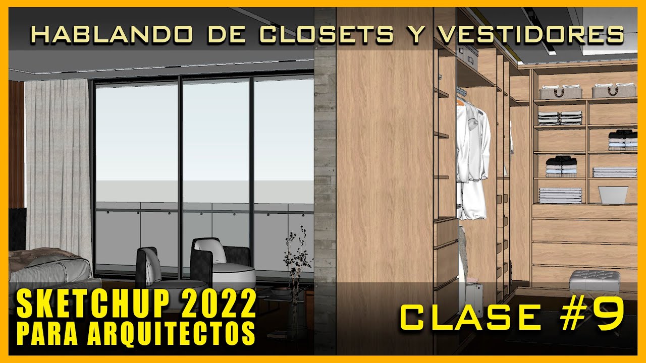DISEÑO DE CLOSETS Y VESTIDORES EN SKETCHUP 2022