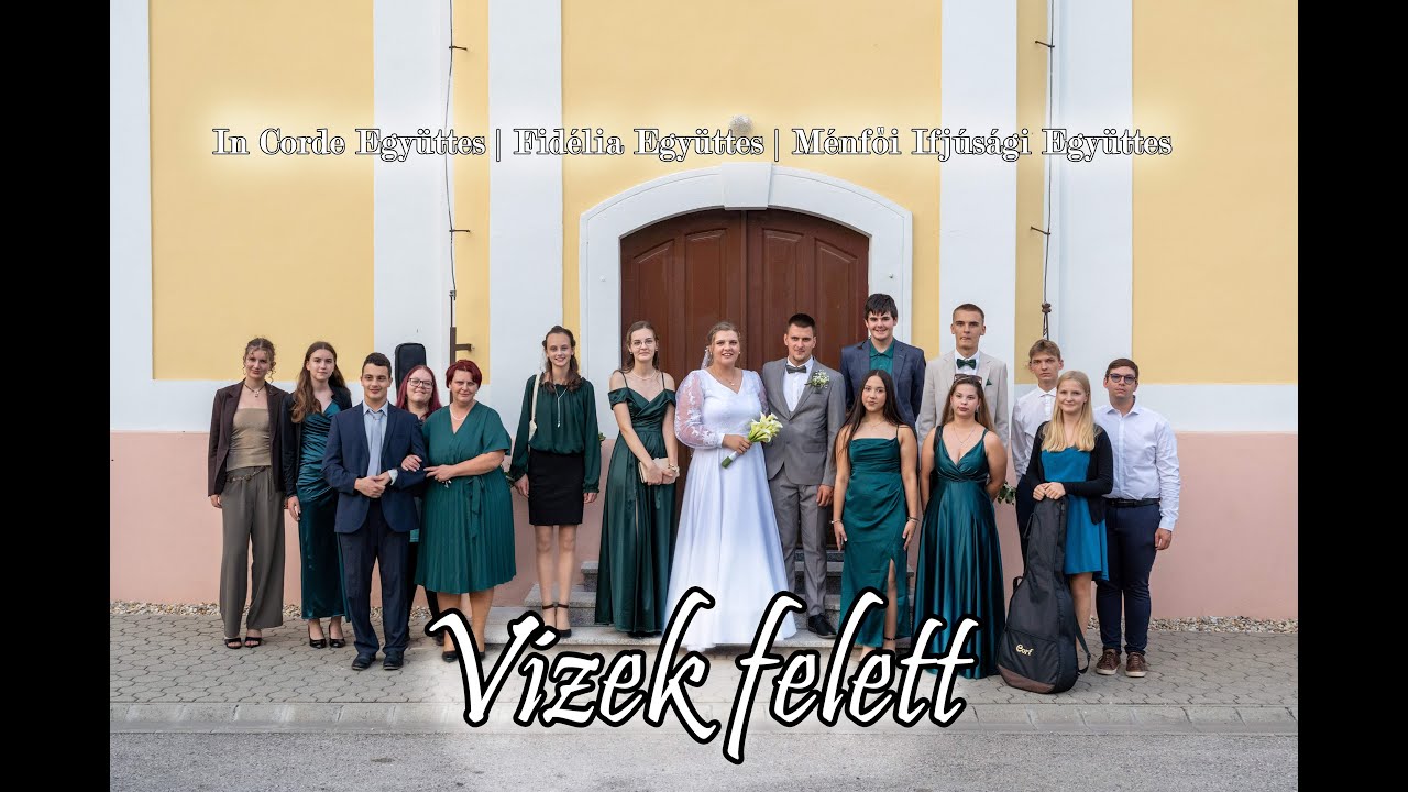 In Corde Együttes feat. Fidélia Együttes és Ménfői Ifjúsági Együttes - Vizek felett