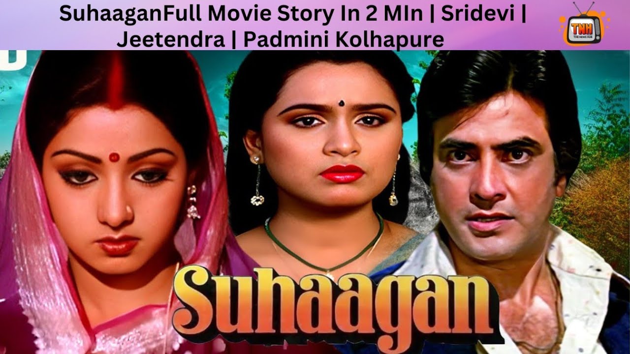 Suhaagan | Full Movie Story | Sridevi  | Jeetendra | Padmini Kolhapure | सुहागन