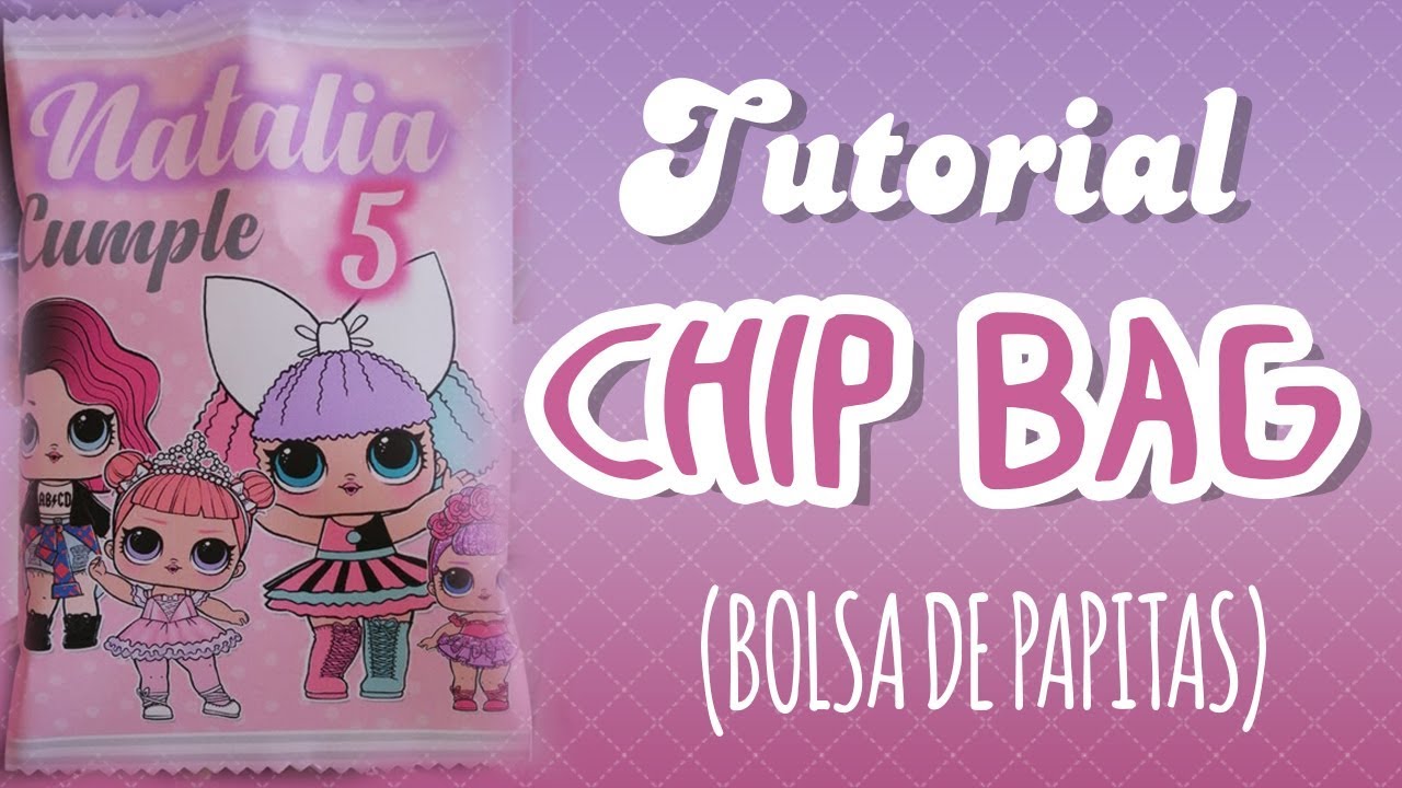 TUTORIAL CHIP BAG  BOLSA DE FRITURAS  LOL SURPRICE  PASO A PASO