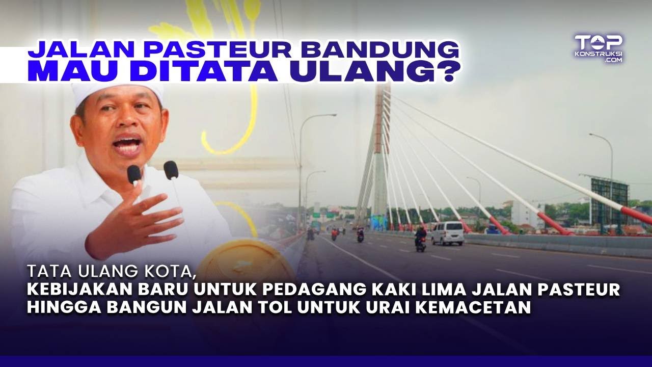 MANTAP ! Gubernur Jawa Barat Dedi Mulyadi (KDM) Dorong Tata Ulang Jalan Pasteur Kota Bandung!