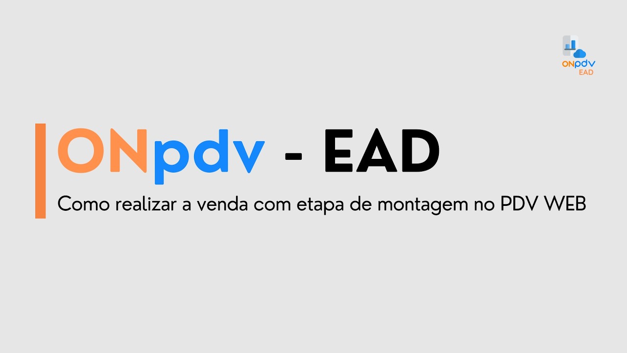 27 -  PDV WEB - Como realizar a venda com etapa de montagem