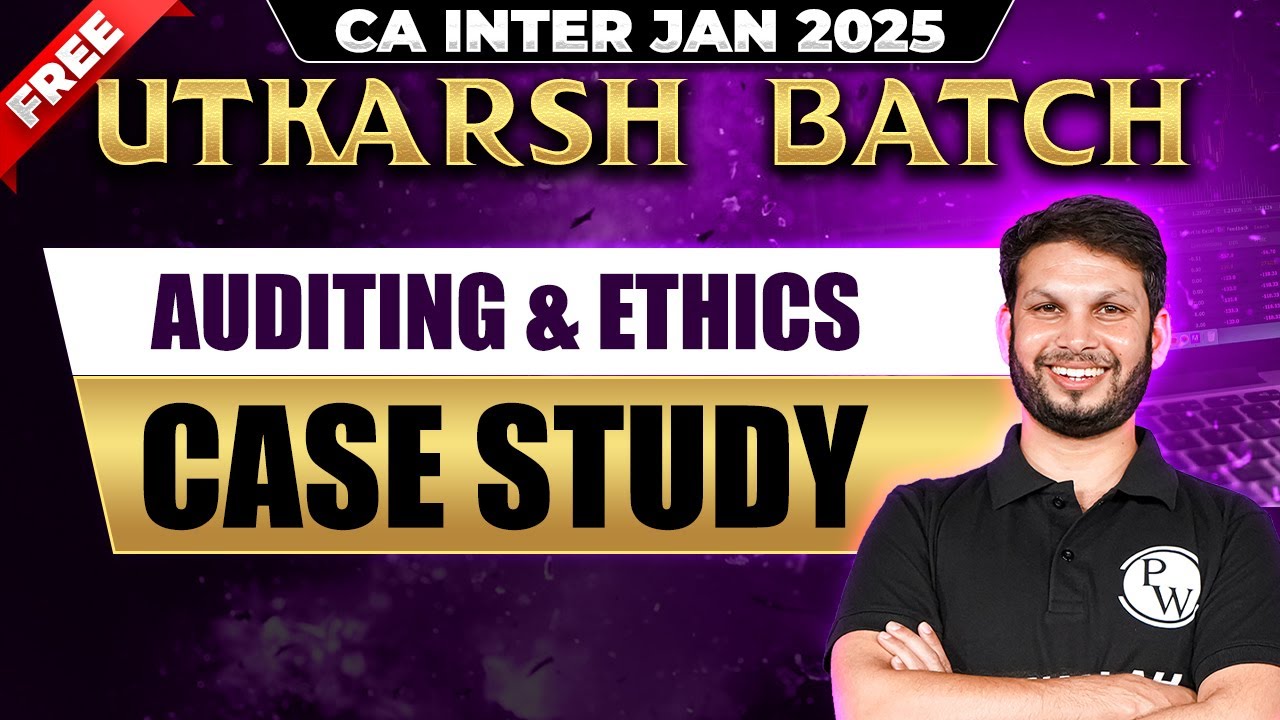 Auditing and Ethics Case Studies | CA Inter Jan 2025 Free Utkarsh Batch