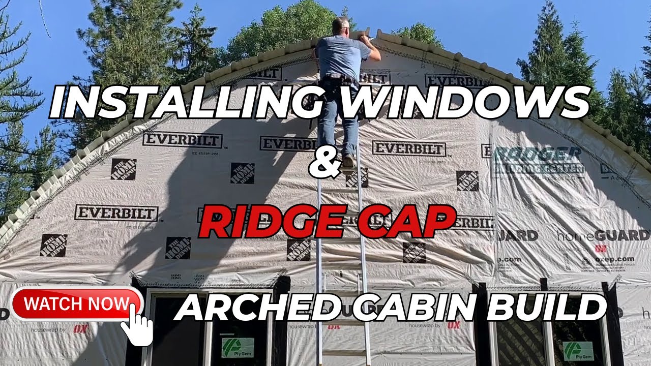 Installing Windows and Ridge Cap + Major Mistake | Arched Cabin Build #homestead #archedcabin #Idaho