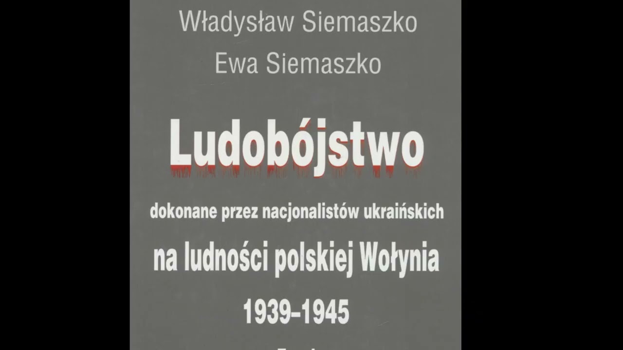 019.Siemaszko W i E Ludob&oacute;jstwo dokonane przez nacjonalist&oacute;w ukraińskich na ludności polskiejWołynia