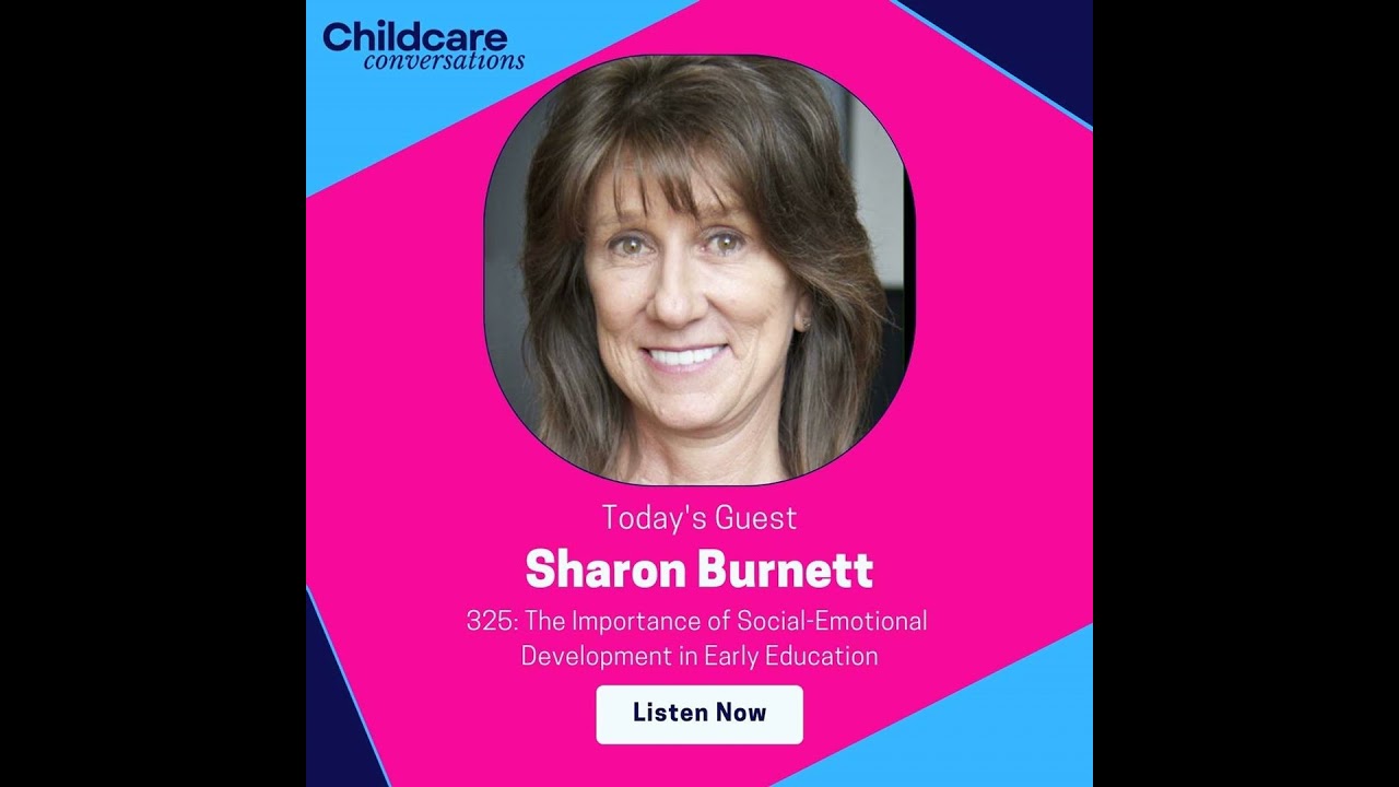 325: The Importance of Social-Emotional Development in Early Education With Sharon Burnett