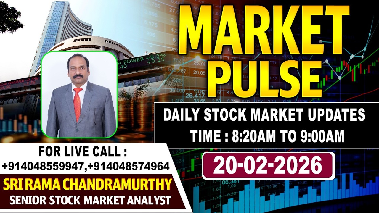 Market Pulse LIVE : Daily Stock Market Updates | Senior Analyst Sri Ramachandramurthy  | 20-02-2026