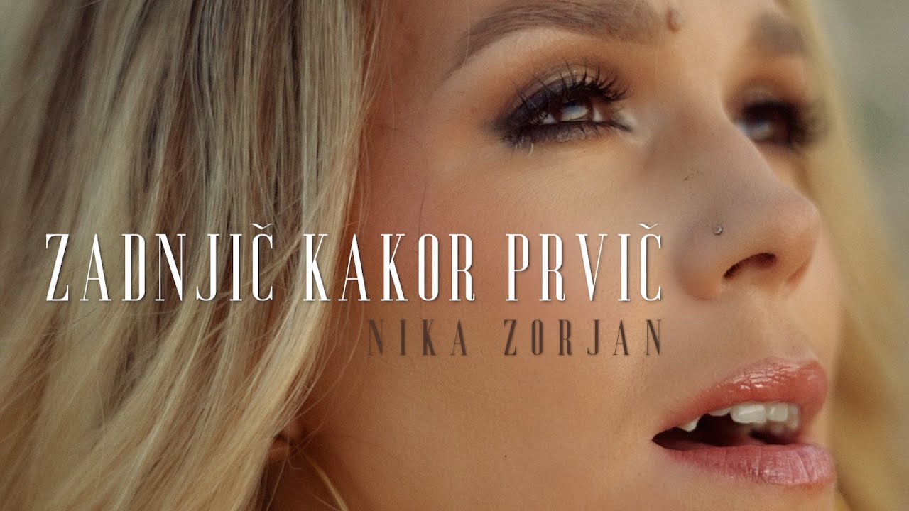 NIKA ZORJAN - ZADNJIČ KAKOR PRVIČ (Official video)