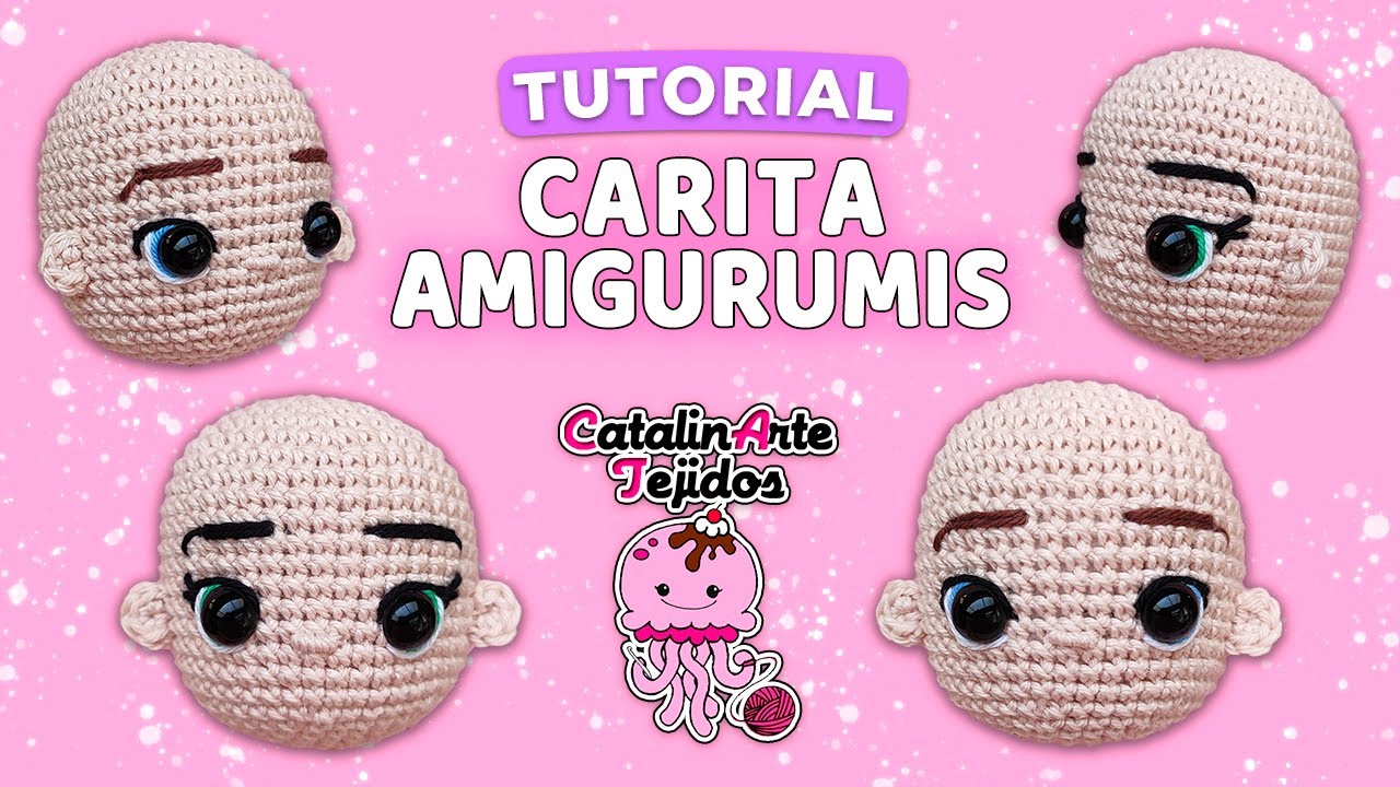 Hagamos la carita de nuestros amigurumis | CatalinArte Tejidos