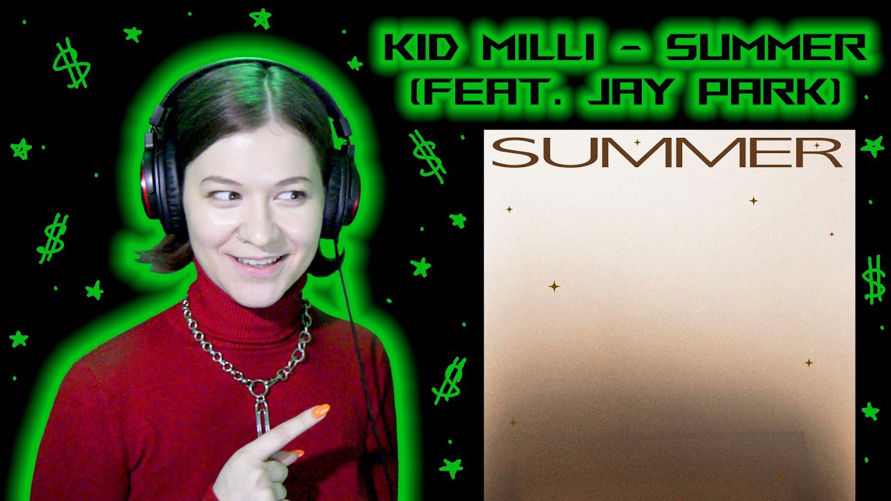 Kid Milli - Summer (Feat. Jay Park 박재범) ☉ Реакция GreenRoom