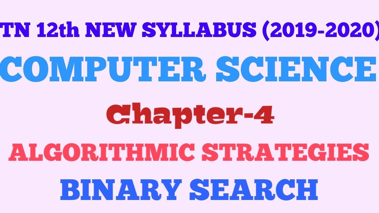 TN_12th_COMPUTER_SCIENCE | CHAPTER-4 | BINARY_SEARCH | ALGORITHMIC STRATEGIES | TNSCERT |
