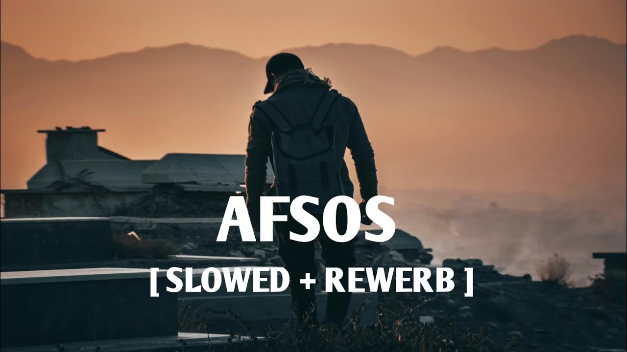 Afsos - Slowed & Rewerb | Unknown Boiii | Hindi Rap Song