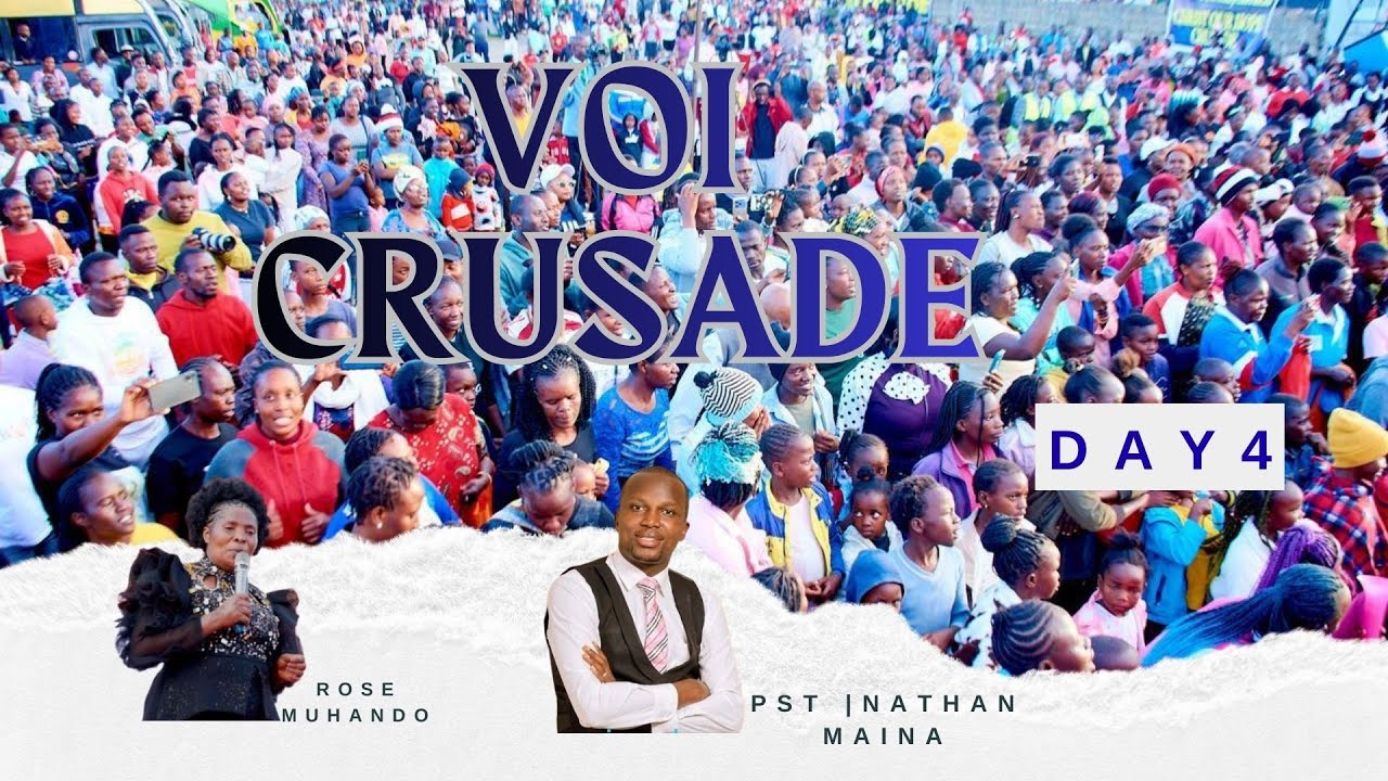 VOI CRUSADE ||PST |NATHAN MAINA & ROSE MUHANDO || DAY 4