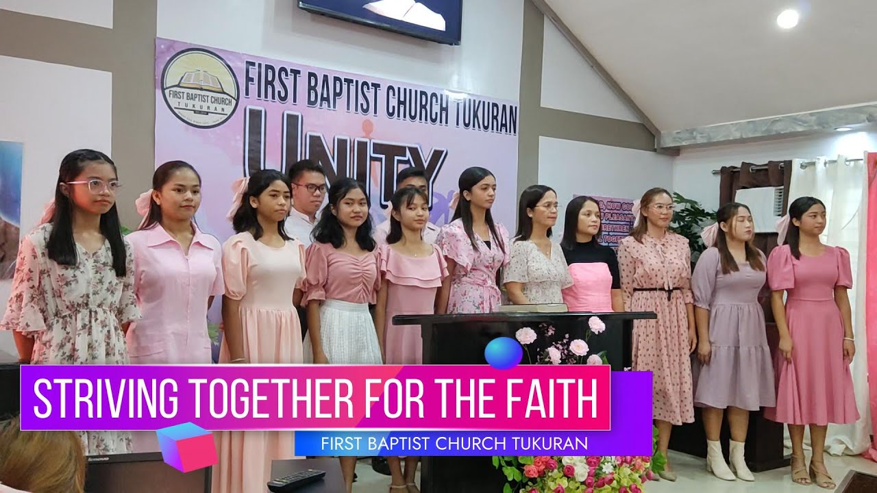 STRIVING TOGETHER FOR THE FAITH | First Baptist Church Tukuran | Choir
