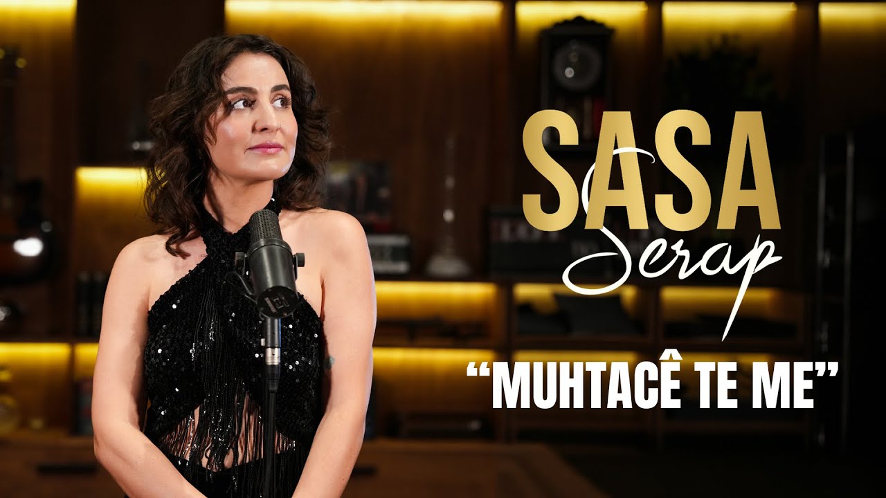 Sasa Serap - Muhtacê Te Me (Live Sessions)
