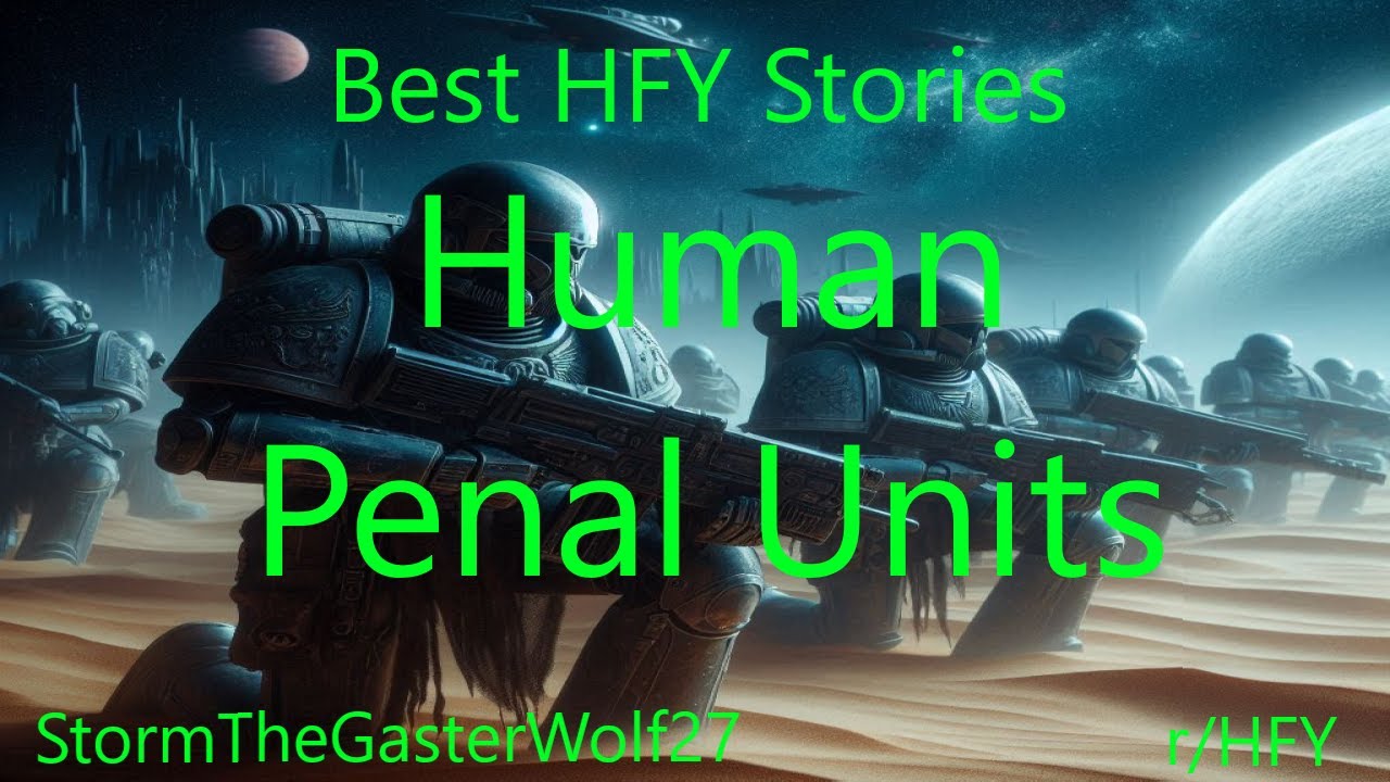 Best HFY Stories: Human Penal Units