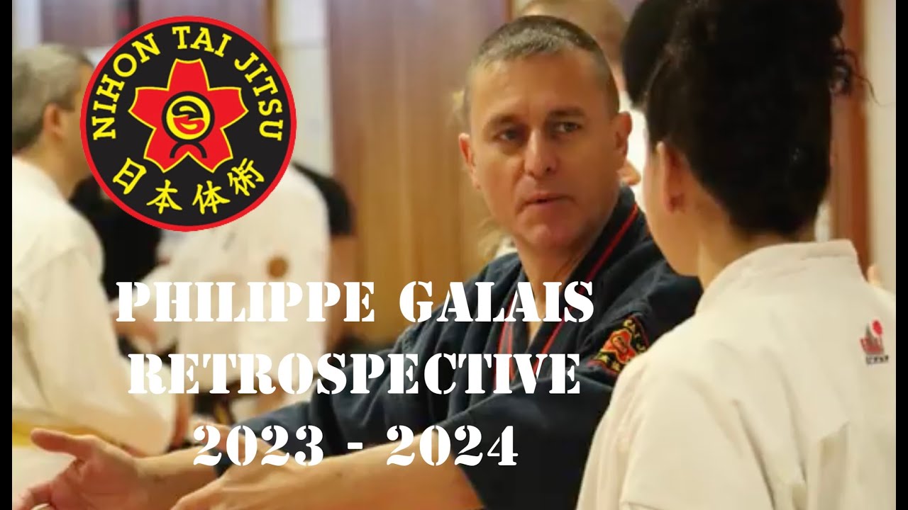 Nihon Tai-Jitsu - Retrospective Philippe Galais 2023-2024