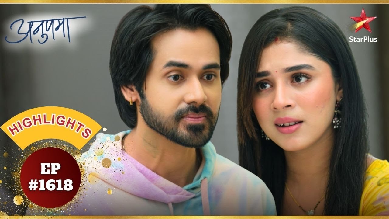 Rahi ने की Mohit से दोस्ती! | Ep.1618 | Highlights | Anupama | Mon-Sun | 10PM