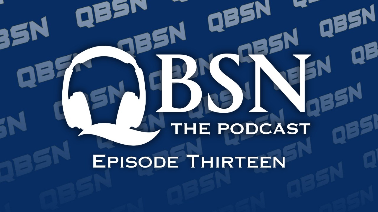 QBSN The Podcast: Episode Thirteen