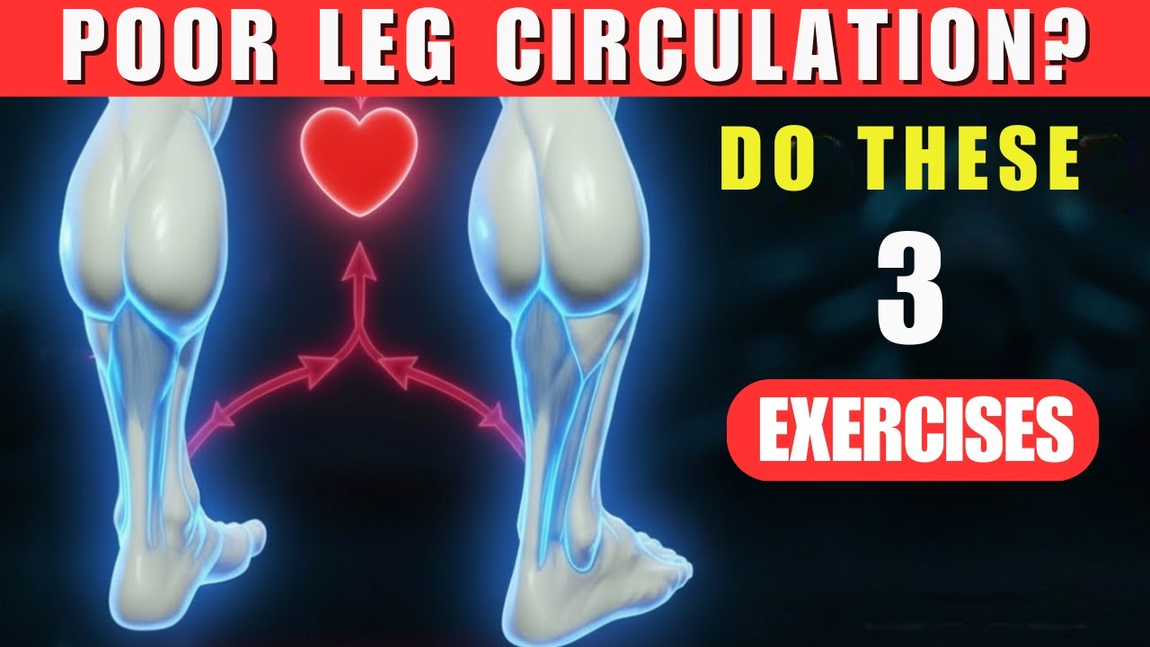Over 50? Do THESE 3 Exercises for Poor Leg Circulation | Senior Health Tips