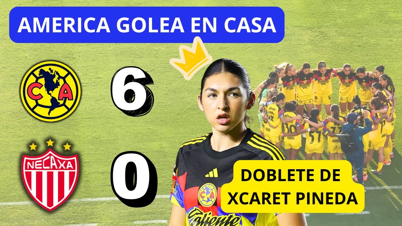 🔥 XCARET PINEDA ENAMORA AL AME | DOBLETE EN GOLEADA 6-0 🦅