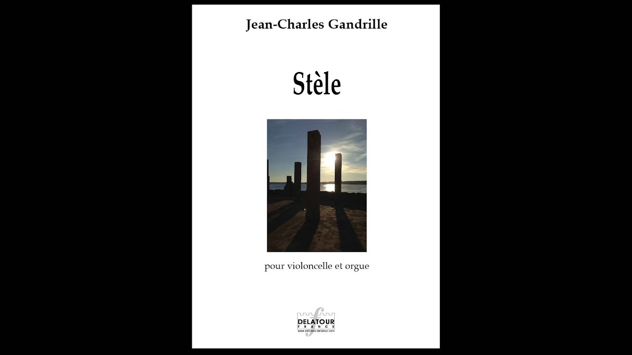 Jean-Charles Gandrille - Stèle pour violoncelle et orgue - In memoriam Olivier Messiaen