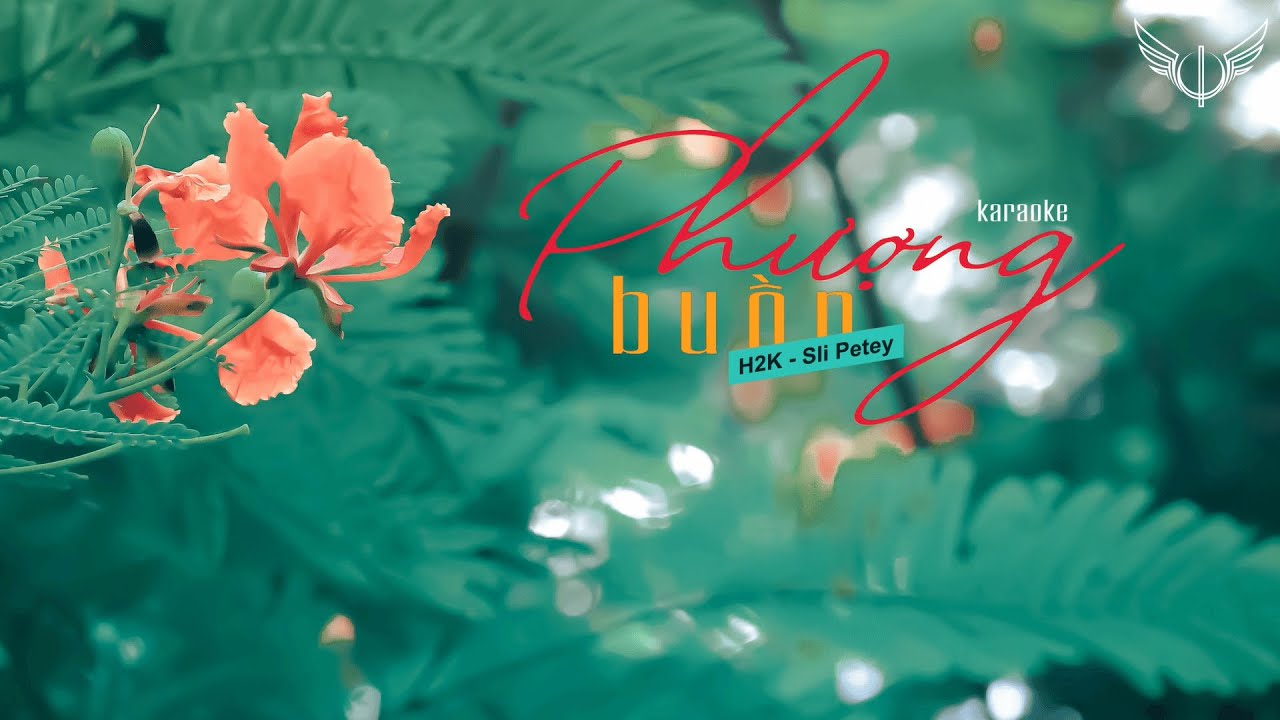 Phượng buồn (karaoke c&oacute; rap) -  H2K, SLi Petey