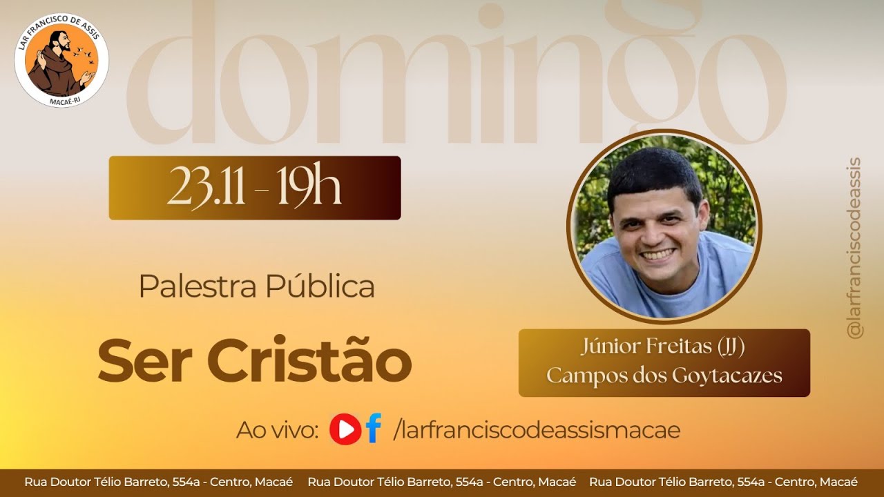 Ser Cristão - com Junior Freitas (JJ) - Palestra Pública - Lar Francisco de Assis Macaé