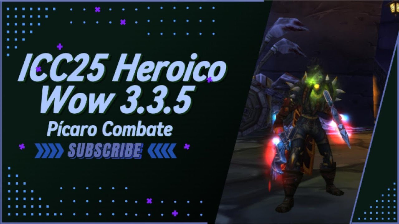 Icc25h en UltimoWow - Picaro Combate (3.3.5)