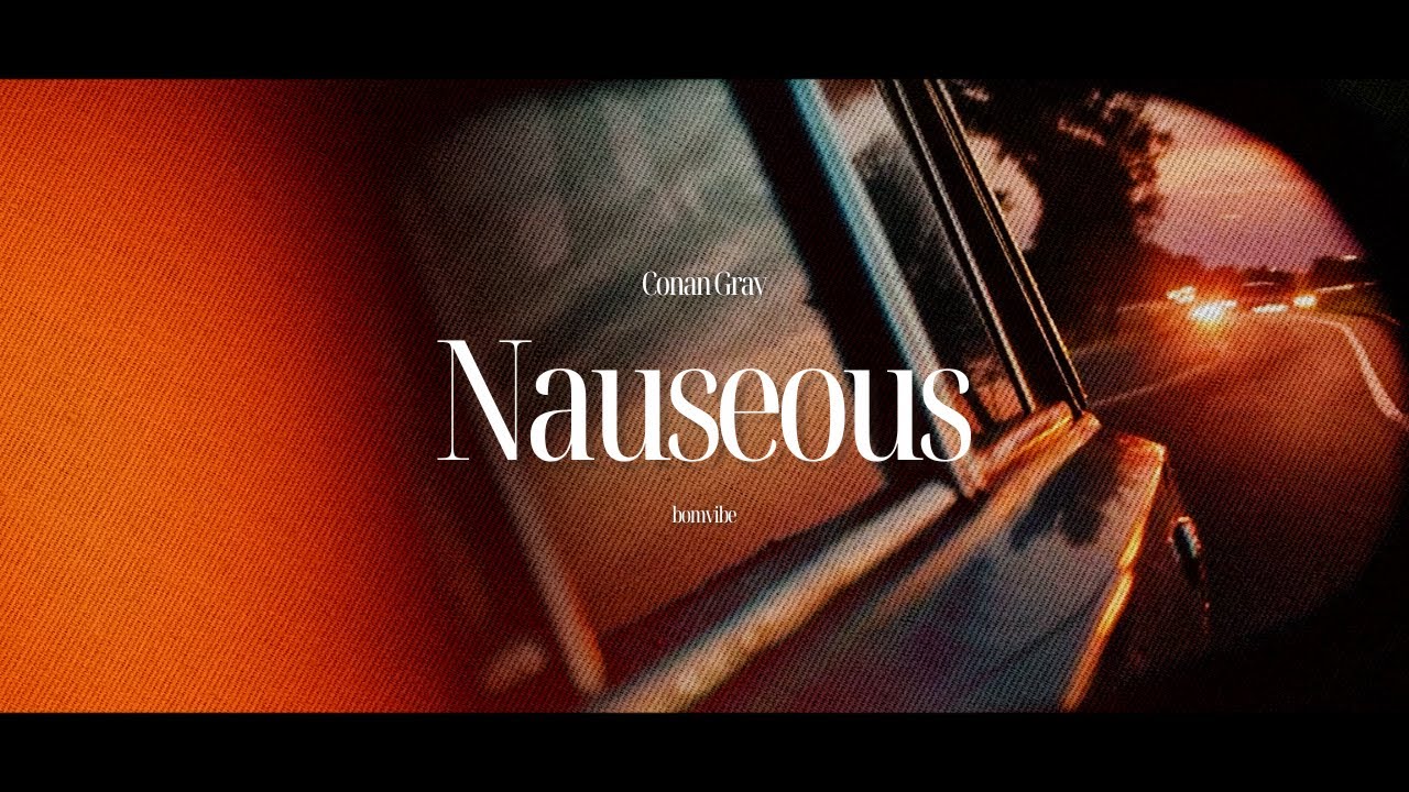 Conan Gray - Nauseous (Lyrics)