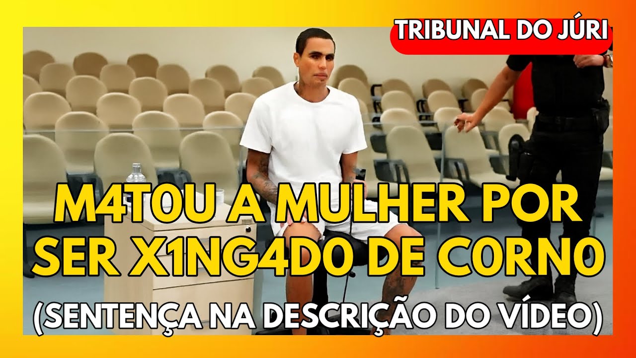 🔴TRIBUNAL DO JÚRI: M4T0U A MULHER POR SER X1NG4D0 DE C0RN0 (SENTENÇA NA DESCRIÇÃO DO VÍDEO)