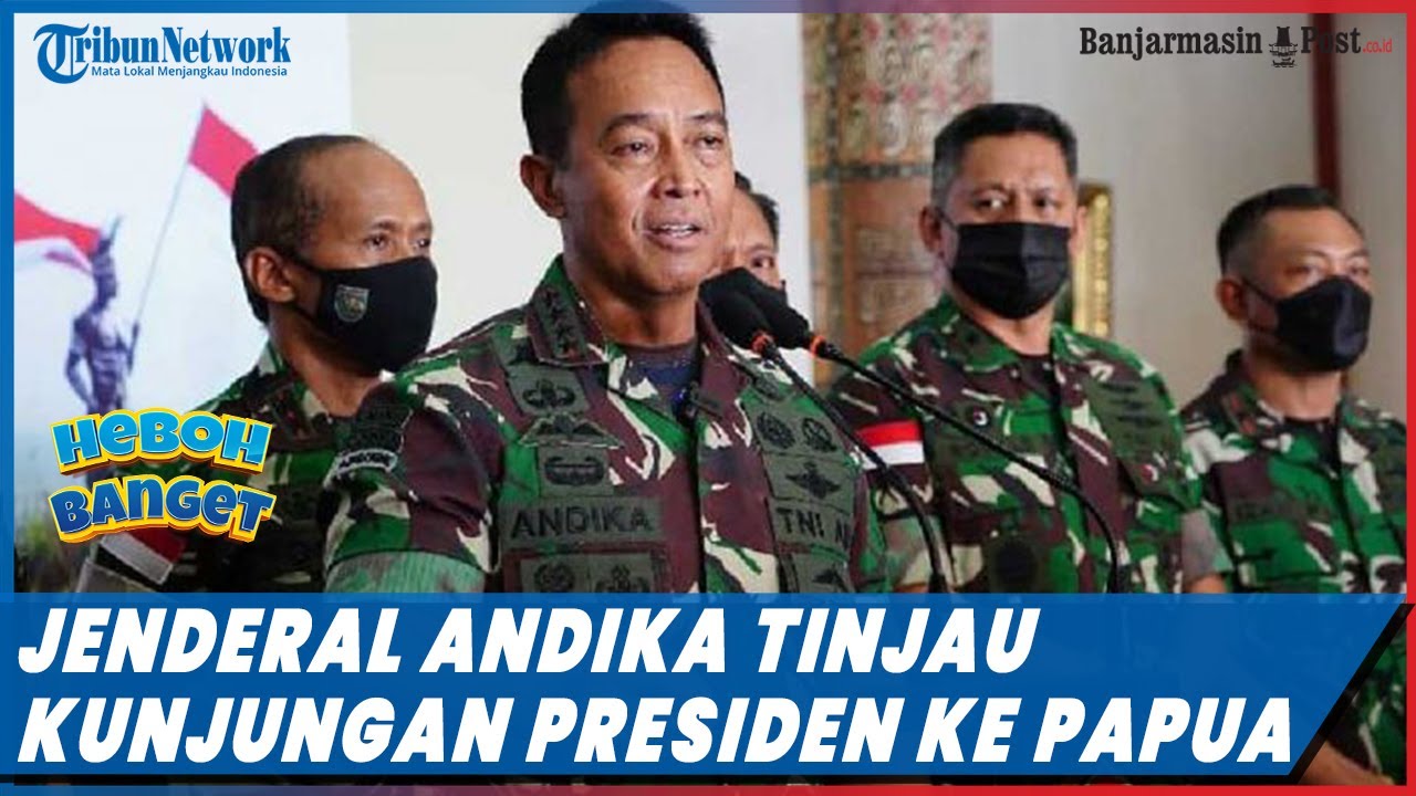 Jenderal Andika Perkasa Turun Langsung ke Papua, Tinjau Pengamanan Kunjungan Presiden ke PT Freeport