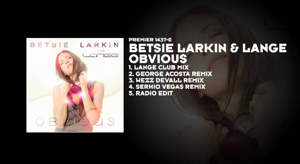 Betsie Larkin & Lange - Obvious (Wezz Devall Remix)