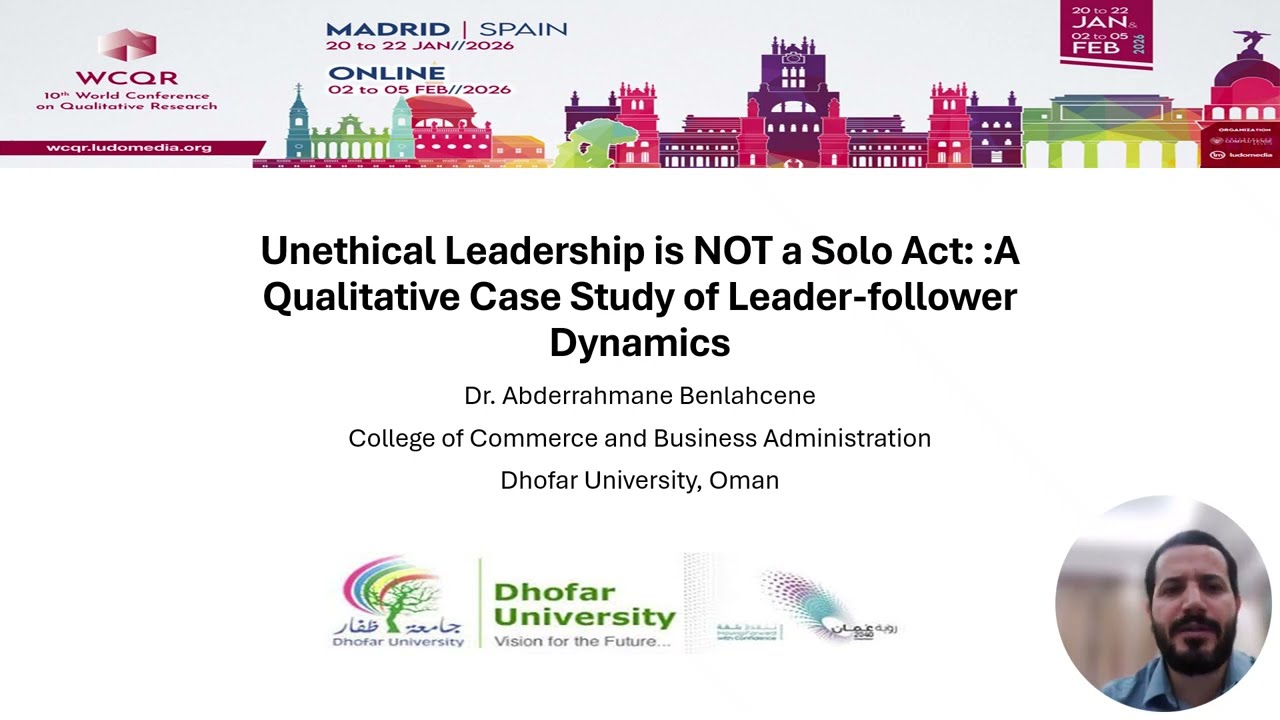 WCQR2026_335854: Unethical Leadership is NOT a Solo Act: A Qualitative Case Study of Leader...