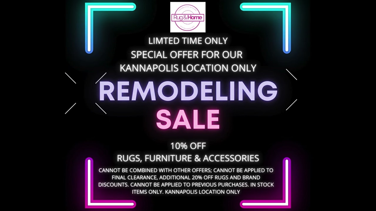 Limited Time Only at our Kannapolis Location! Remodeling Sale 10% off rugs, furniture, accessories!
