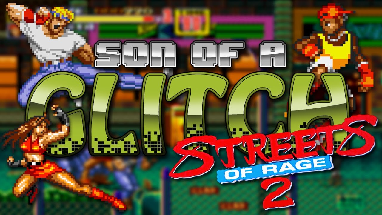 Streets Of Rage 2 Glitches - Son Of A Glitch - Episode 44